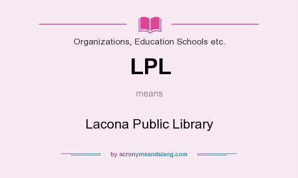 What does LPL mean? It stands for Lacona Public Library