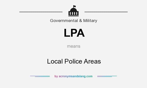 What does LPA mean? It stands for Local Police Areas