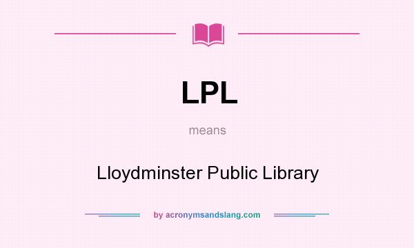 What does LPL mean? It stands for Lloydminster Public Library