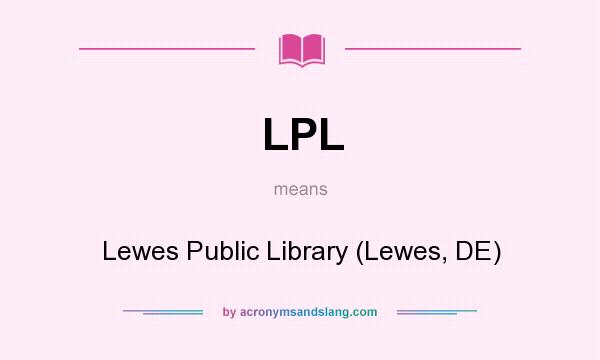 What does LPL mean? It stands for Lewes Public Library (Lewes, DE)