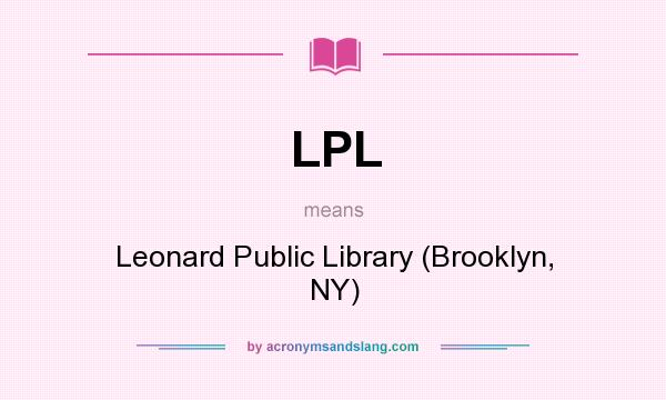 What does LPL mean? It stands for Leonard Public Library (Brooklyn, NY)