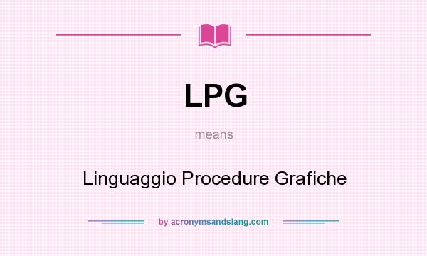 What does LPG mean? It stands for Linguaggio Procedure Grafiche