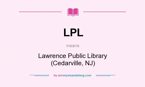 What does LPL mean? It stands for Lawrence Public Library (Cedarville, NJ)