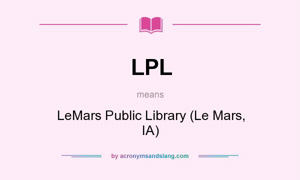 What does LPL mean? It stands for LeMars Public Library (Le Mars, IA)