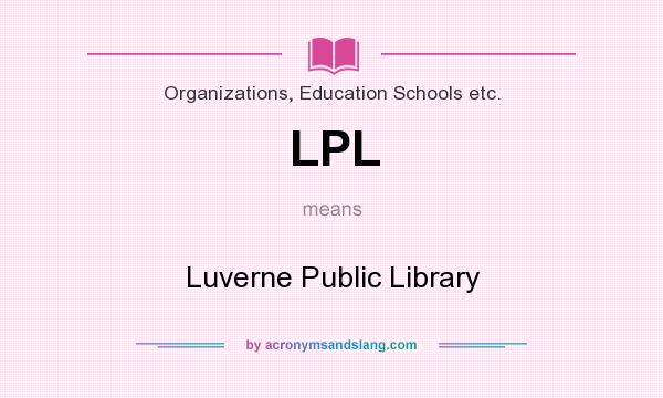 What does LPL mean? It stands for Luverne Public Library
