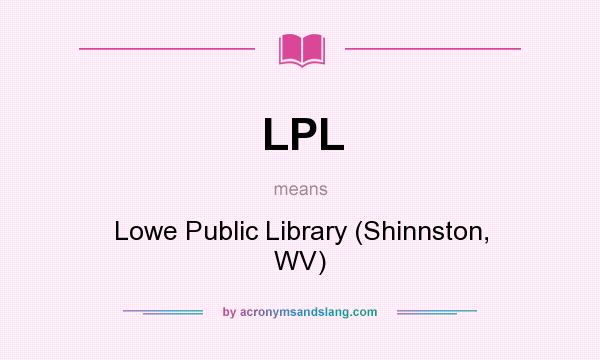 What does LPL mean? It stands for Lowe Public Library (Shinnston, WV)