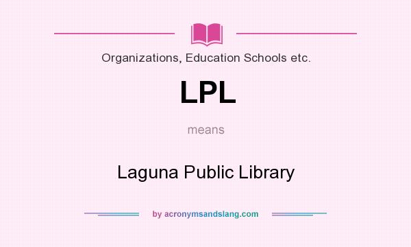 What does LPL mean? It stands for Laguna Public Library