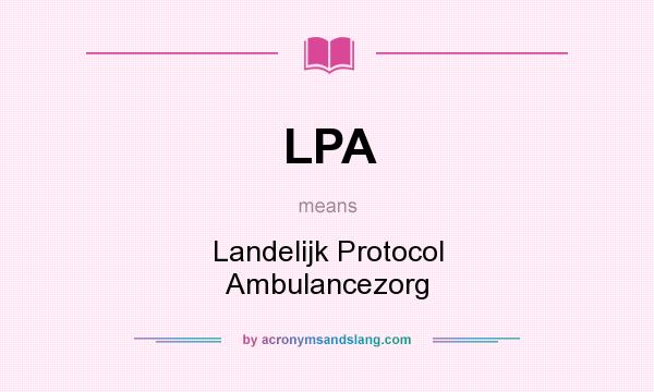What does LPA mean? It stands for Landelijk Protocol Ambulancezorg