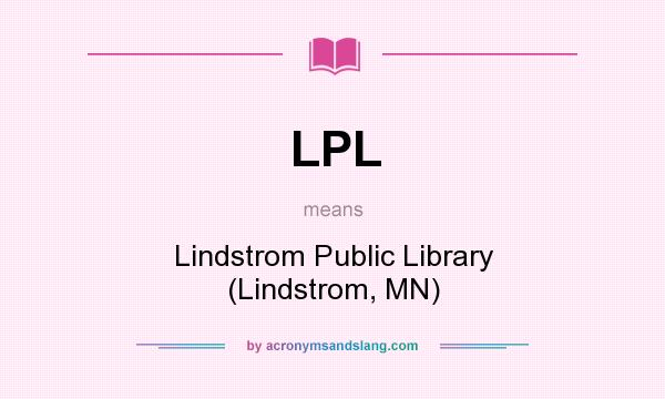 What does LPL mean? It stands for Lindstrom Public Library (Lindstrom, MN)
