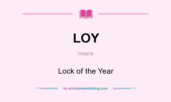 What does LOY mean? It stands for Lock of the Year