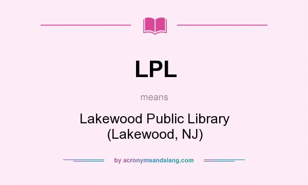 What does LPL mean? It stands for Lakewood Public Library (Lakewood, NJ)