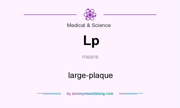 What does Lp mean? It stands for large-plaque