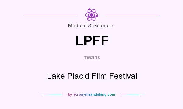What does LPFF mean? It stands for Lake Placid Film Festival