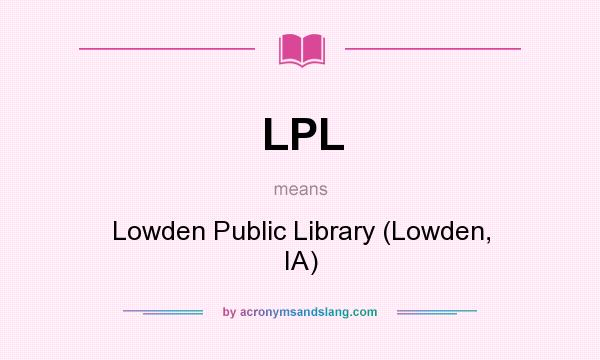 What does LPL mean? It stands for Lowden Public Library (Lowden, IA)