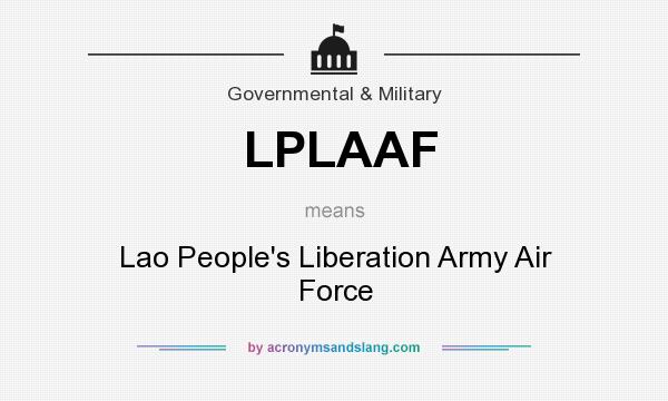 What does LPLAAF mean? It stands for Lao People`s Liberation Army Air Force