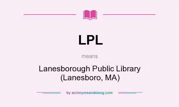What does LPL mean? It stands for Lanesborough Public Library (Lanesboro, MA)