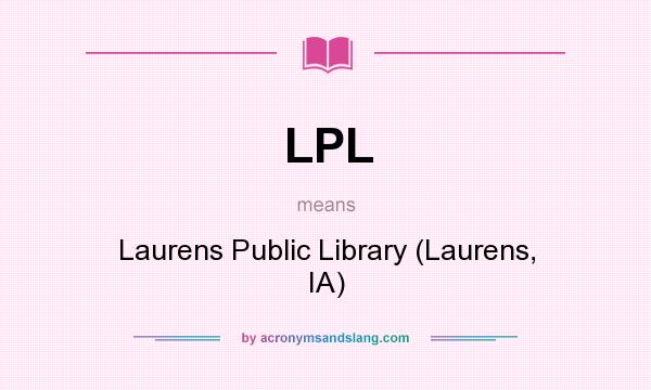 What does LPL mean? It stands for Laurens Public Library (Laurens, IA)