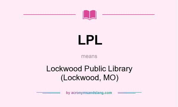 What does LPL mean? It stands for Lockwood Public Library (Lockwood, MO)