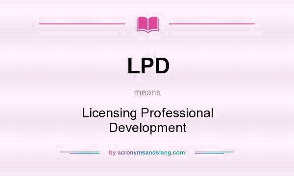 What does LPD mean? It stands for Licensing Professional Development