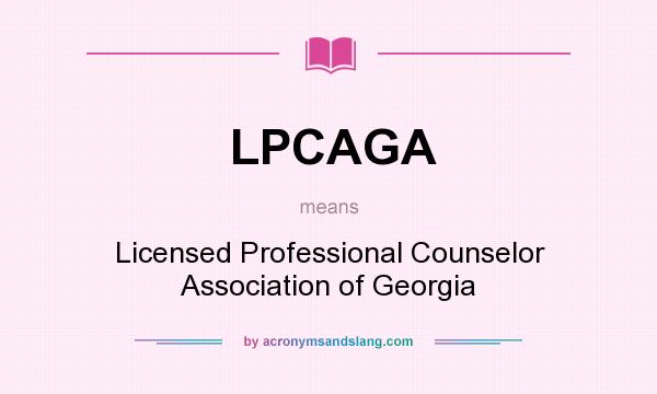 What does LPCAGA mean? It stands for Licensed Professional Counselor Association of Georgia