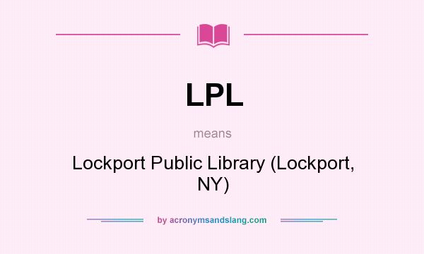 What does LPL mean? It stands for Lockport Public Library (Lockport, NY)