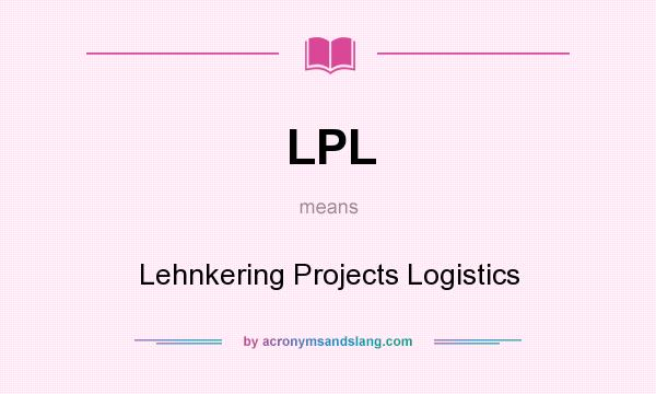 What does LPL mean? It stands for Lehnkering Projects Logistics