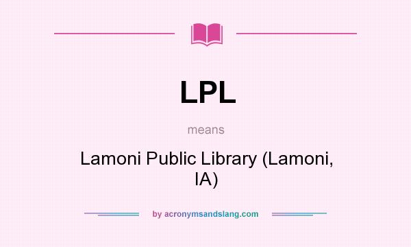What does LPL mean? It stands for Lamoni Public Library (Lamoni, IA)