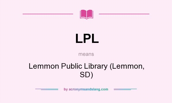 What does LPL mean? It stands for Lemmon Public Library (Lemmon, SD)