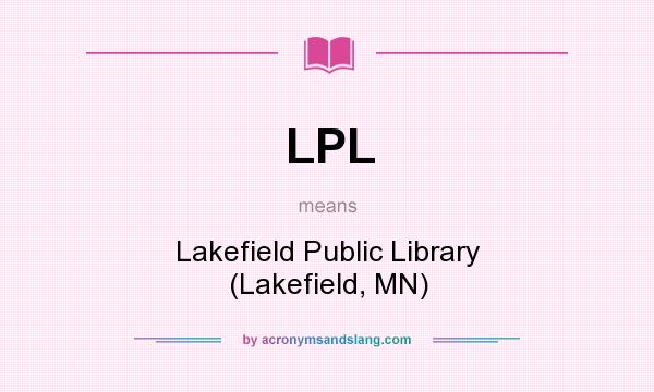 What does LPL mean? It stands for Lakefield Public Library (Lakefield, MN)