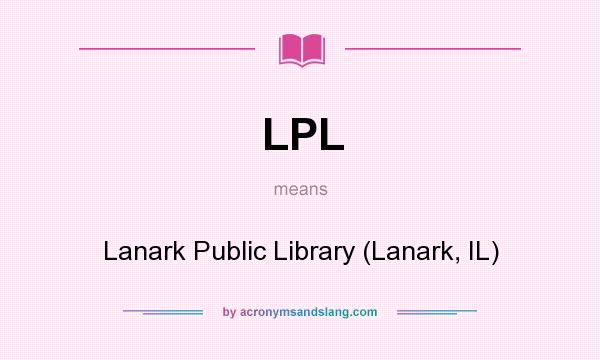 What does LPL mean? It stands for Lanark Public Library (Lanark, IL)