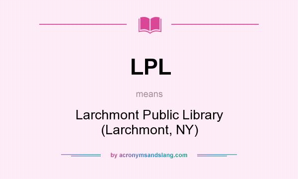What does LPL mean? It stands for Larchmont Public Library (Larchmont, NY)