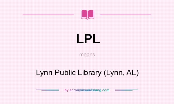 What does LPL mean? It stands for Lynn Public Library (Lynn, AL)