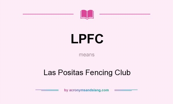 What does LPFC mean? It stands for Las Positas Fencing Club