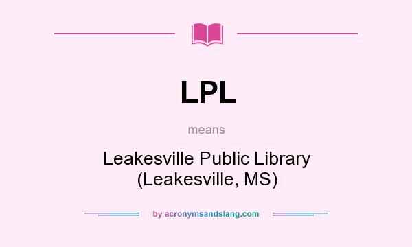 What does LPL mean? It stands for Leakesville Public Library (Leakesville, MS)