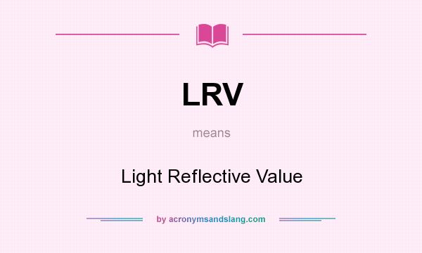 What does LRV mean? It stands for Light Reflective Value