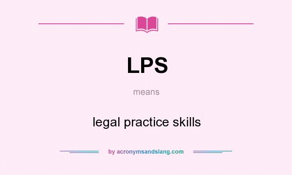 What does LPS mean? It stands for legal practice skills