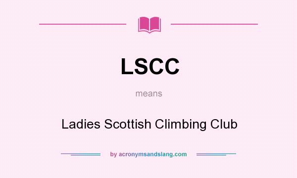 What does LSCC mean? It stands for Ladies Scottish Climbing Club