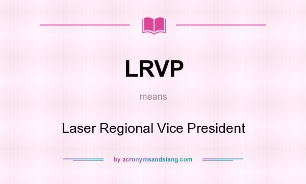 What does LRVP mean? It stands for Laser Regional Vice President