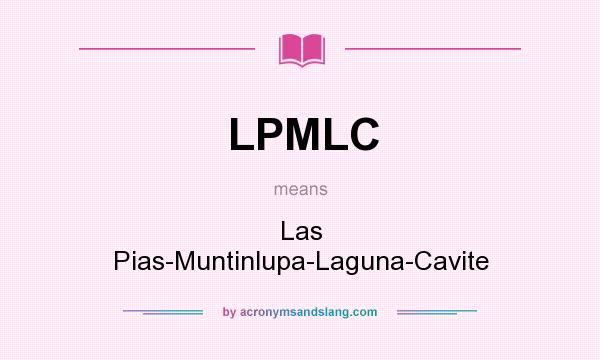 What does LPMLC mean? It stands for Las Pias-Muntinlupa-Laguna-Cavite