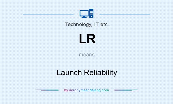 What does LR mean? It stands for Launch Reliability