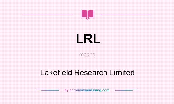What does LRL mean? It stands for Lakefield Research Limited