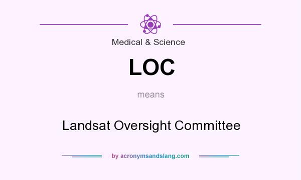 What does LOC mean? It stands for Landsat Oversight Committee