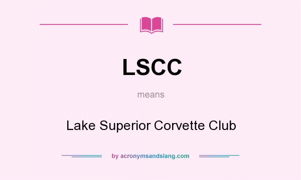 What does LSCC mean? It stands for Lake Superior Corvette Club