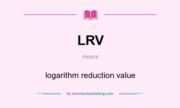 What does LRV mean? It stands for logarithm reduction value