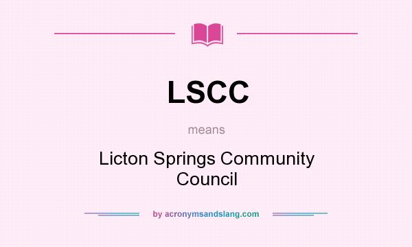 What does LSCC mean? It stands for Licton Springs Community Council