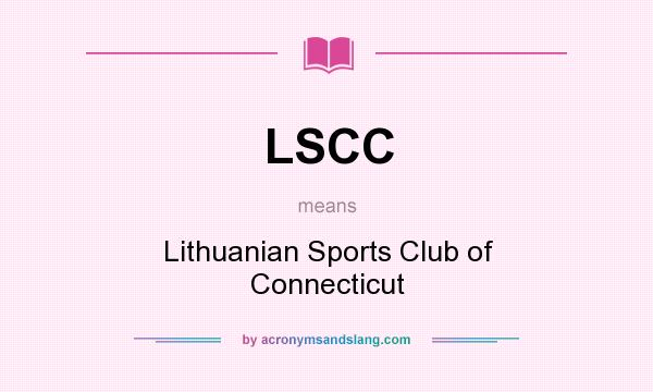 What does LSCC mean? It stands for Lithuanian Sports Club of Connecticut