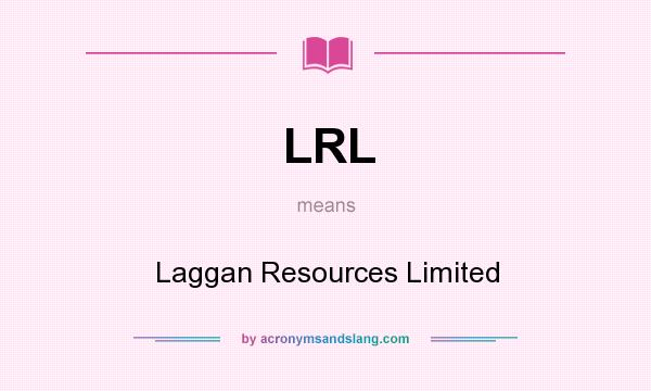 What does LRL mean? It stands for Laggan Resources Limited