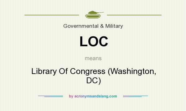 What does LOC mean? It stands for Library Of Congress (Washington, DC)