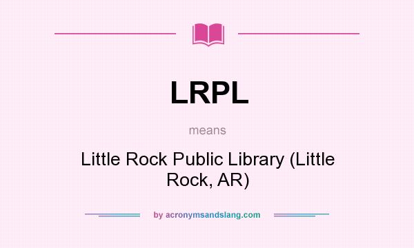 What does LRPL mean? It stands for Little Rock Public Library (Little Rock, AR)