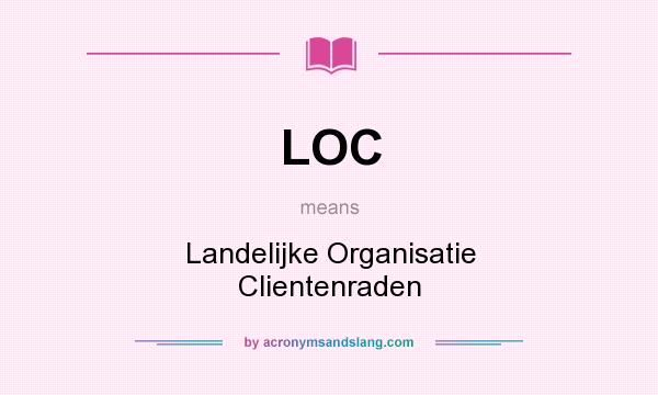 What does LOC mean? It stands for Landelijke Organisatie Clientenraden